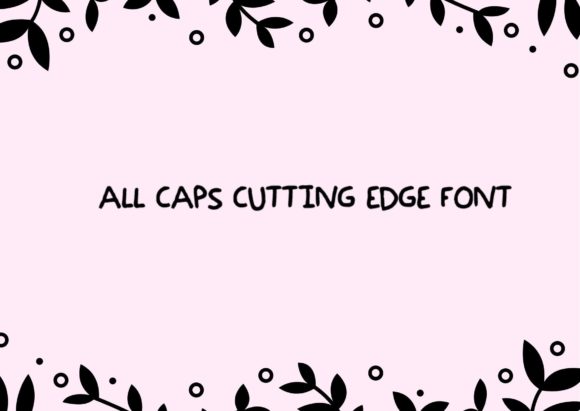 All Caps Cutting Edge: A Font That Commands Attention
