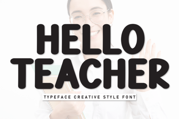 Hello Teacher: The Sweet and Friendly Font for Whimsical Designs