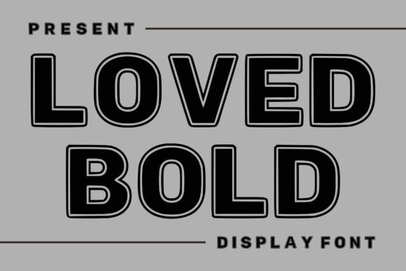 Loved Bold: The Display Font That Demands Attention